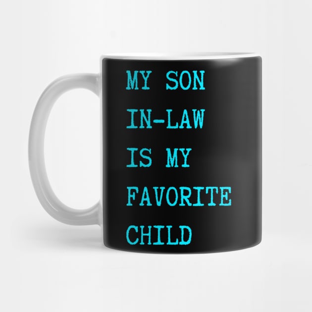 My-Son-In-Law-Is-My-Favorite-Child by Creatifly Graphic Tees